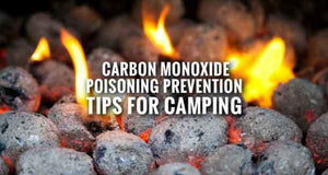 Beware of Carbon Monoxide when Camping!!